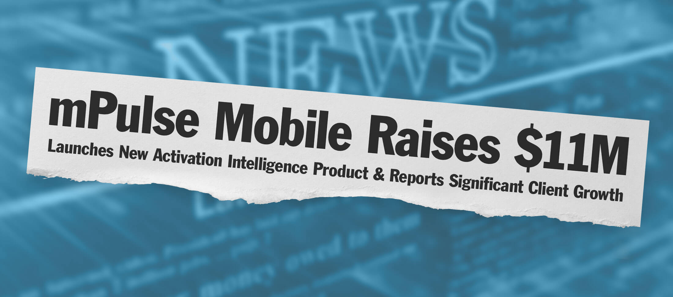 mPulse Mobile Raises $11M, Launches New Activation Intelligence Product & Reports Significant Client Growth